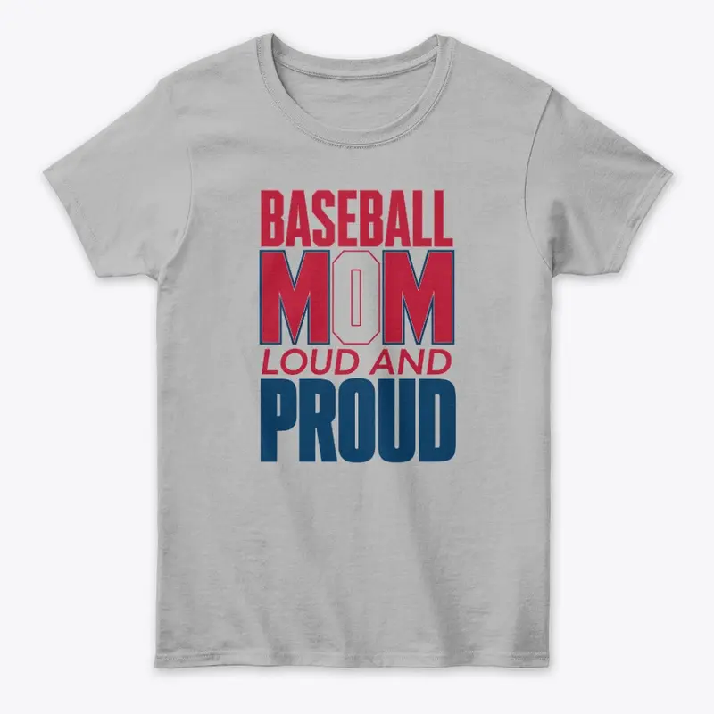 Baseball Mom Loud and Proud